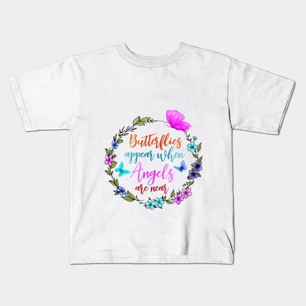 Bufferflies Appear When Angels Are Near Kids T-Shirt by Lunarix Designs